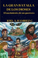 La Gran Batalla de los Dioses: El nacimiento de un guerrero 9962091691 Book Cover
