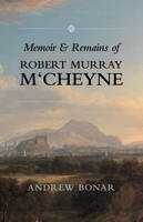 Memoir and Remains of R.M. M'Cheyne 0548287422 Book Cover