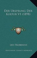 Der Ursprung der Kultur, Erster Band 1160447152 Book Cover