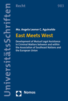 East Meets West: Development of Mutual Legal Assistance in Criminal Matters Between and Within the Association of Southeast Nations and 3848779838 Book Cover