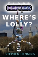 Where's Lolly? (Class Heroes) 1908785055 Book Cover