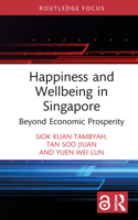 Happiness and Wellbeing in Singapore: Beyond Economic Prosperity 103250787X Book Cover