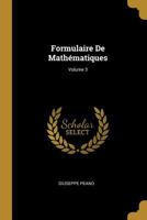 Formulaire De Mathématiques, Volume 3... (French Edition) 1018480757 Book Cover