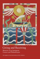 Giving and Receiving: Memoirs of an Immigrant Curator and Philanthropist 1957588381 Book Cover