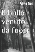 Il bullo venuto da fuori B09TMT9GSC Book Cover