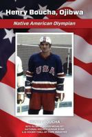 Henry Boucha, Ojibwa: Native American Olympian 0615717446 Book Cover