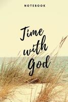 Time With God Notebook: Christian Notebook 108 pages graphpaper (6x9 /15.24 x 22.86 cm) for Prayer Sermons Church Dates 1097259099 Book Cover