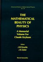 Mathematical Beauty of Physics, The: A Memorial Volume for Claude Itzykson 9810228074 Book Cover