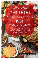 The Ideal Mediterranean diet: Enjoying the Benefits of the Mediterranean Diet Every Day B0CTFK4567 Book Cover