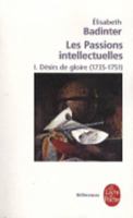 Les passions intellectuelles tome I : I Désirs de gloire (1735-1751) 2213604150 Book Cover
