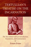 Tertullian's Treatise on the Incarnation 1498297676 Book Cover