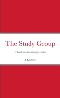 The Study Group: A Guide for Revolutionary Cadres 1312564903 Book Cover