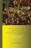 Diversity in the Structure of Christian Reasoning: Interpretation, Disagreement, and World Christianity 9004298037 Book Cover