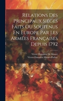 Relations Des Principaux Siéges Faits Ou Soutenus En Europe Par Les Armées Françaises Depuis 1792 1020299290 Book Cover