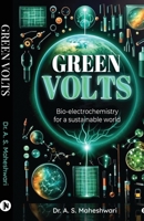 GREEN VOLTS: Bioelectrochemistry for a Sustainable World B0FQPFDPJH Book Cover