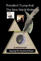 President Trump And The New World Order: The Ramtha Trump Prophecy 0692948538 Book Cover