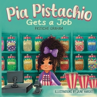 Pia Pistachio Gets a Job 1956520155 Book Cover