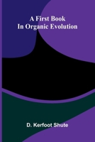 A first book in organic evolution 9373055755 Book Cover