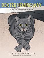 Dexter Hemingway: A Twenty-Two Toed Tabby 1491857862 Book Cover