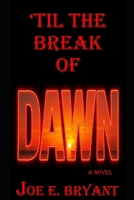 'TIL THE BREAK OF DAWN! B0F3X3M2XF Book Cover