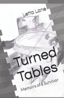 Turned Tables: Memoirs of a Survivor 1717841171 Book Cover