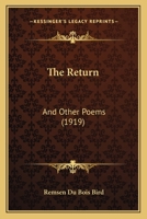 The Return: And Other Poems (1919) 0548595917 Book Cover