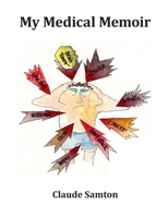 My Medical Memoir 1977869408 Book Cover