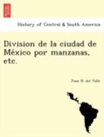 Division de la ciudad de México por manzanas, etc. 1241762023 Book Cover