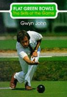 Flat Green Bowls: Skills of the Game 1852238151 Book Cover