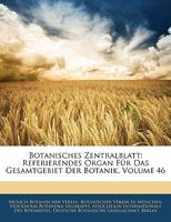 Botanisches Zentralblatt: Referierendes Organ Für Das Gesamtgebiet Der Botanik, Volume 46 1144134412 Book Cover