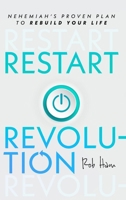 Restart Revolution: Nehemiah's Proven Plan to Rebuild Your Life B0FHSY9X55 Book Cover