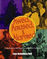 Awed, Amused and Alarmed: Fairs, Rodeos and Exhibitions in Western Canada 1850-1950 1550592491 Book Cover