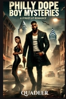 PHILLY DOPE BOY MYSTERIES: A STREET LIT ROMANCE B0DVPZSVDB Book Cover