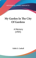 My Garden in the City of Gardens 1017514003 Book Cover