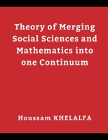 Theory of Merging Social sciences and Mathematics into one continuum 9356649502 Book Cover