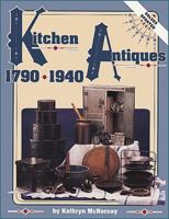 Kitchen Antiques, 1790-1940 0891454470 Book Cover