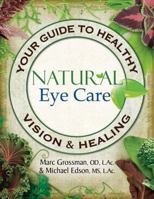 Natural Eye Care: Your Guide to Healthy Vision and Healing 0692074317 Book Cover