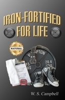 Iron-Fortified For Life 1544238452 Book Cover