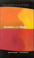 Emotions and Needs (Core Concepts in Therapy) 0335208010 Book Cover
