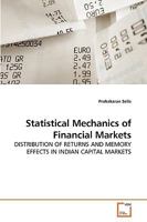 Statistical Mechanics of Financial Markets: DISTRIBUTION OF RETURNS AND MEMORY EFFECTS IN INDIAN CAPITAL MARKETS 3639245334 Book Cover