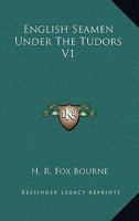 English Seamen Under the Tudors 116328291X Book Cover