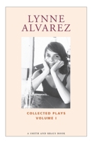 Lynne Alvarez: Collected Plays, Vol. 1 1575251469 Book Cover