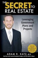 The Secret to Real Estate: Discover How to Predict and Profit on Future Residential Property Value Increases 0692591370 Book Cover