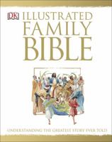 The Illustrated Family Bible: Understanding the Greatest Story Ever Told 0241238994 Book Cover