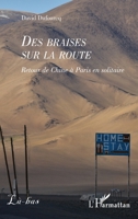 DES BRAISES SUR LA ROUTE: Retour de Chine à Paris en solitaire (Là-Bas) 2140259866 Book Cover