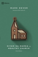 Nine Marks of a Healthy Church (4th Edition) / Siyam na Marka ng Healthy Church (Taglish) (Filipino Edition) B0FR8GP2C2 Book Cover