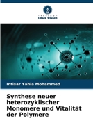 Synthese neuer heterozyklischer Monomere und Vitalität der Polymere 6207262387 Book Cover