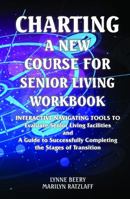 Charting a New Course for Senior Living Workbook 0997343753 Book Cover