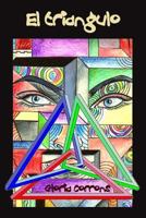 El Triangulo: Amor de Adolescencia, Amor de Juventud, Amor de Madurez 1499114052 Book Cover