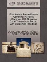 Fifth Avenue Peace Parade Committee v. Kelley (Clarence) U.S. Supreme Court Transcript of Record with Supporting Pleadings 1270571168 Book Cover